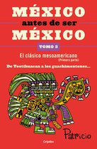 México antes de ser México: de Teotihuacán a los Guachimontones