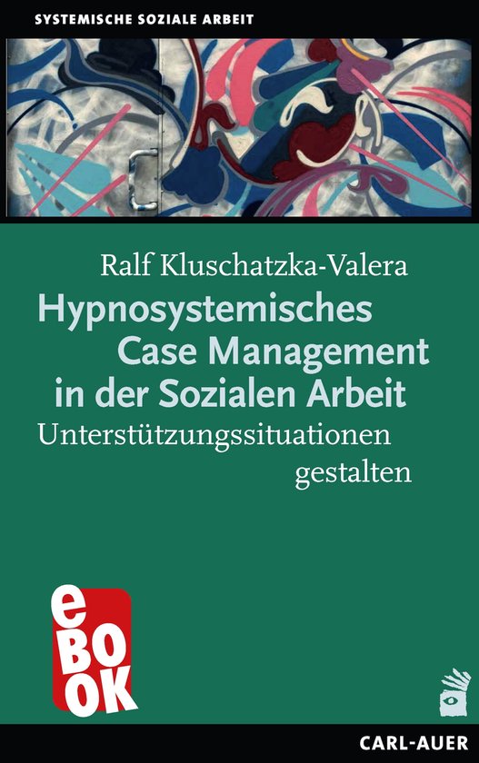 Case Management Soziale Arbeit Soziale Arbeit - Hypnosystemisches Case Management in der Sozialen