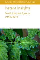 Burleigh Dodds Science: Instant Insights10- Instant Insights: Pesticide Residues in Agriculture