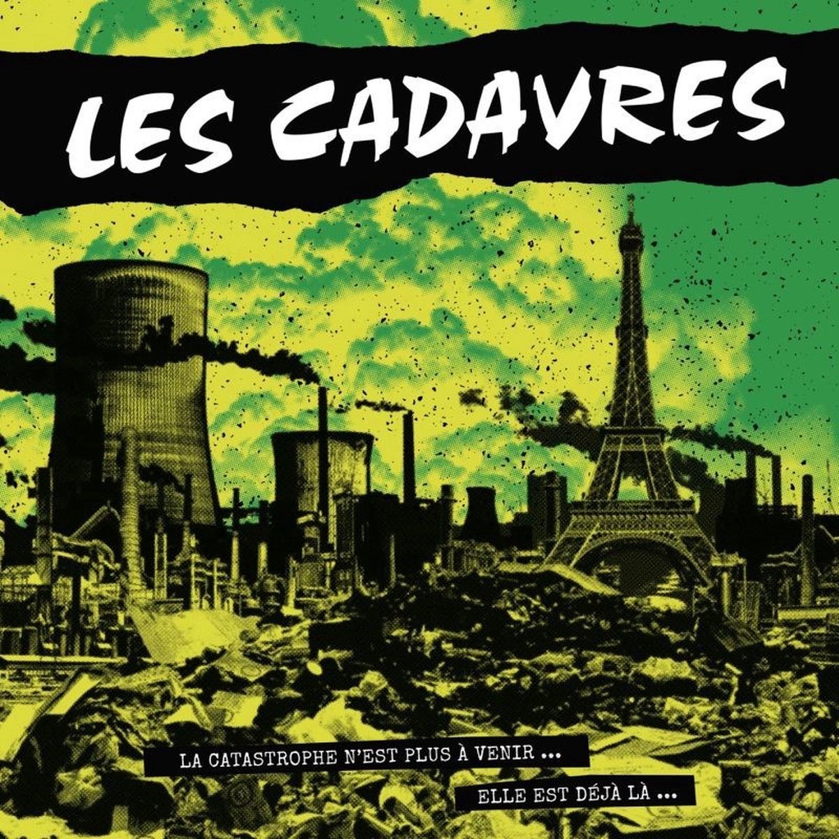Les Cadavres - La Catastrophe N'est Plus A Venir...Elle Est Déjà Là... (CD)