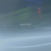 Space Daze - Waves Collapsing (CD)