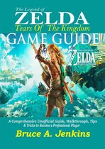 The Legend Of Zelda Tears Of The Kingdom Game Guide