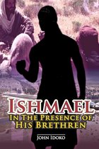 Ishmael In The Presence of His Brethren