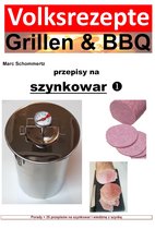 Volksrezepte Grillen & BBQ - przepisy na szynkowar