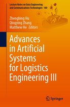 Lecture Notes on Data Engineering and Communications Technologies 180 - Advances in Artificial Systems for Logistics Engineering III