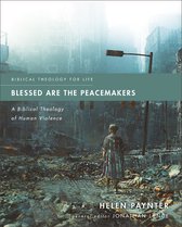 Biblical Theology for Life- Blessed Are the Peacemakers