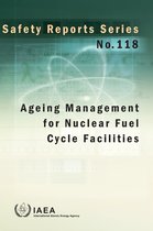 Safety Reports Series- Ageing Management for Nuclear Fuel Cycle Facilities