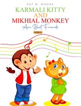 Karmali Kitty and Mikhial Monkey Are Best Friends
