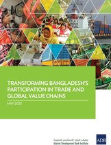 Transforming Bangladesh’s Participation in Trade and Global Value Chain