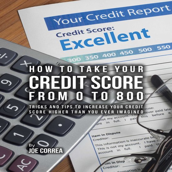 How to take your credit score from 0 to 800 - cover