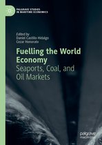 Palgrave Studies in Maritime Economics - Fuelling the World Economy
