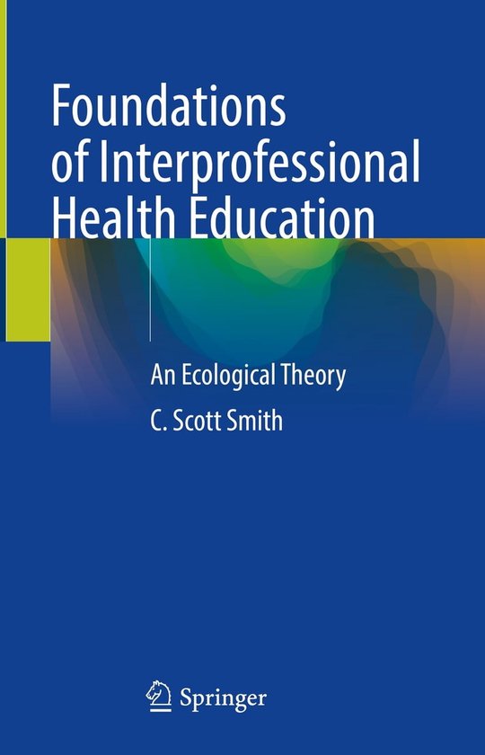 Foundations of Interprofessional Health Education (ebook), C. Scott