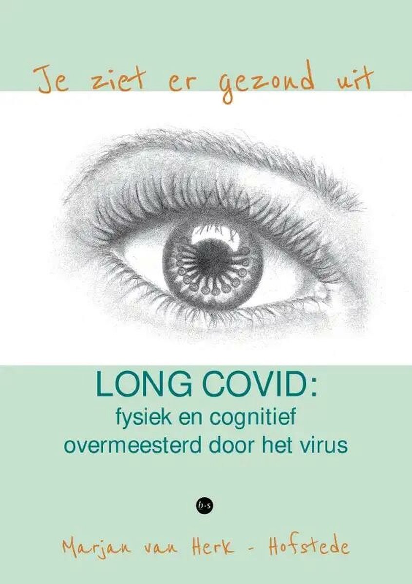 Je ziet er gezond uit - Long Covid: fysiek en cognitief overmeesterd door het virus
