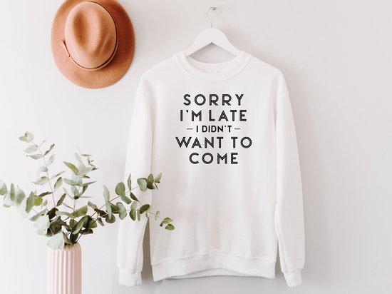 Lykke Sorry I'm Late Sweatshirt |Trui | Unisex Sweatshirt | Heren - Dames | Wit Katoen |