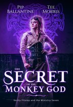Verity Fitzroy and the Ministry Seven 3 - The Secret of the Monkey God