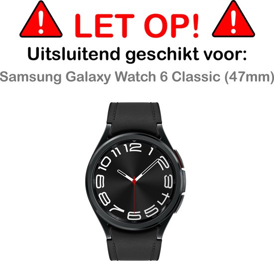 Zwarte smartwatch met glazen screenprotector en tekst 'LET OP! Uitsluitend geschikt voor: Samsung Galaxy Watch 6 Classic (47mm)'.