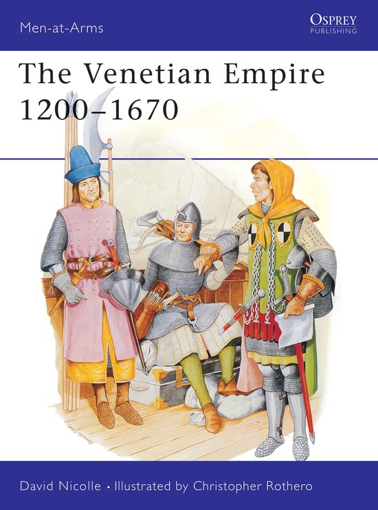 Boekomslag 'The Venetian Empire 1200-1670' met illustratie van drie mannen in wapenuitrusting.