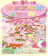 Rolleen Rabbit Collection 39 - Rolleen Rabbit's Early Summer Delight with Mommy and Friends