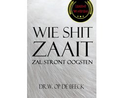 wie shit zaait, zal stront oogsten