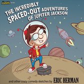Eric Herman - The Incrediblyspaced-Out Adventures Of Jupiter Jackson (CD)
