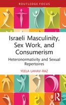 Focus on Global Gender and Sexuality- Israeli Masculinity, Sex Work, and Consumerism