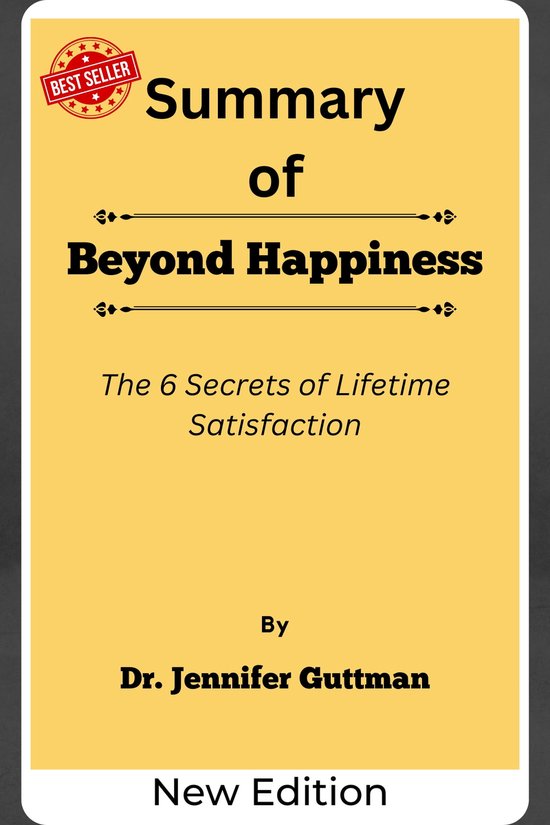 Summary Of Beyond Happiness The 6 Secrets of Lifetime Satisfaction by ...
