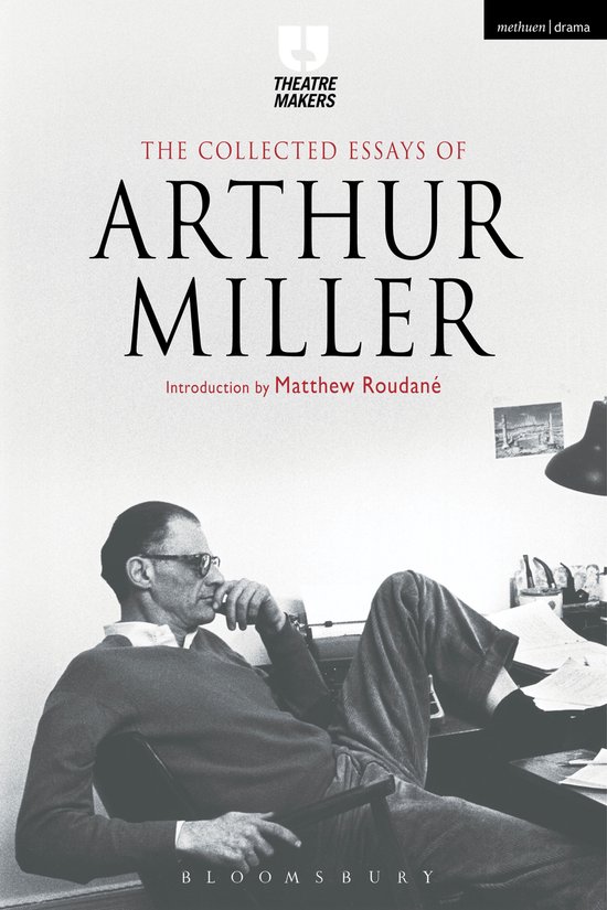 Collected Essays Of Arthur Miller