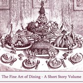 Art Of Fine Dining, The - A Short Story Volume
