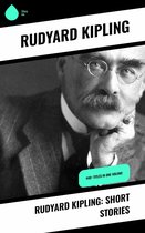 Rudyard Kipling: Short Stories