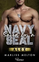 Spannende und romantische Navy-SEAL-Reihe 4 - Saved by a Navy SEAL - Alex