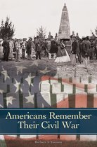 Reflections on the Civil War Era - Americans Remember Their Civil War