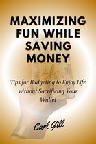 Maximizing Fun While Saving Money