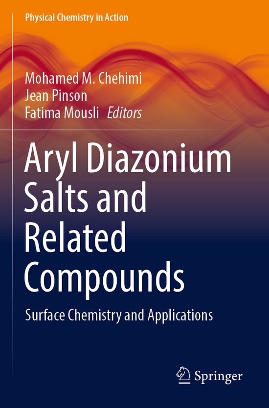 Physical Chemistry in Action- Aryl Diazonium Salts and Related Compounds