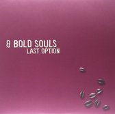 8 Bold Souls - Last Option (2 LP)