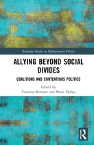 Routledge Studies in Mediterranean Politics- Allying beyond Social Divides