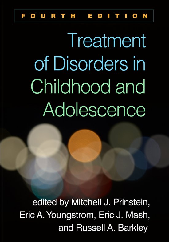 Boekomslag: 'Treatment of Disorders in Childhood and Adolescence, Fourth Edition', bewerkt door Mitchell J. Prinstein, Eric A. Youngstrom, Eric J. Mash en Russell A. Barkley.