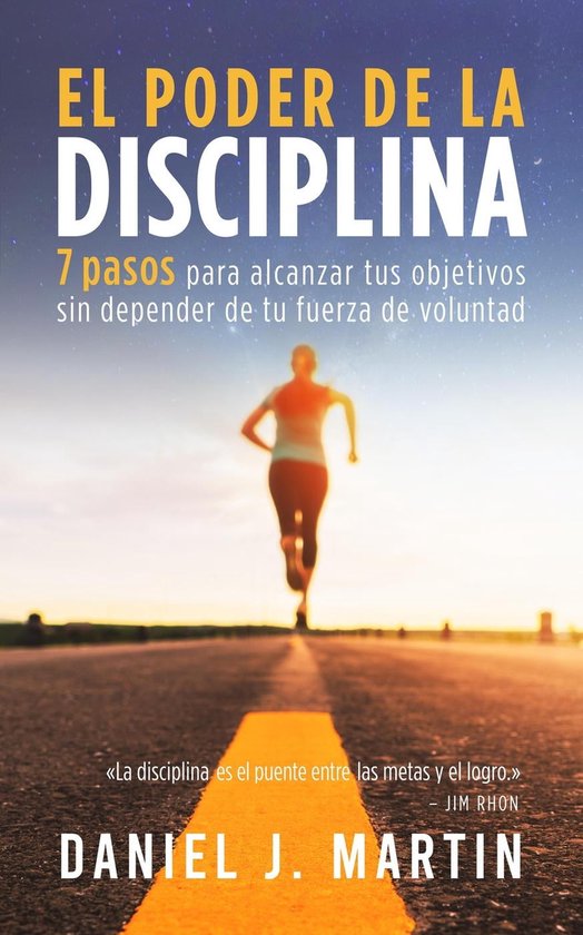Desarrollo personal y autoayuda - El poder de la disciplina: 7 pasos ...
