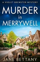 A Violet Brewster Mystery 1 - Murder in Merrywell (A Violet Brewster Mystery, Book 1)