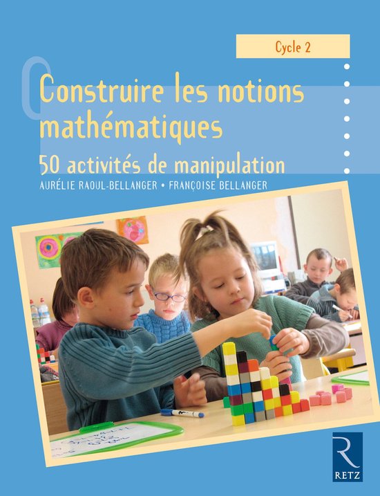 Pédagogie pratique - Construire les notions mathématiques  ... - cover