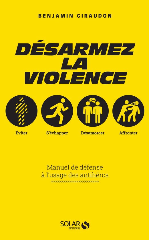 Désarmez la violence - Manuel de défense à l'usage des an ... - cover
