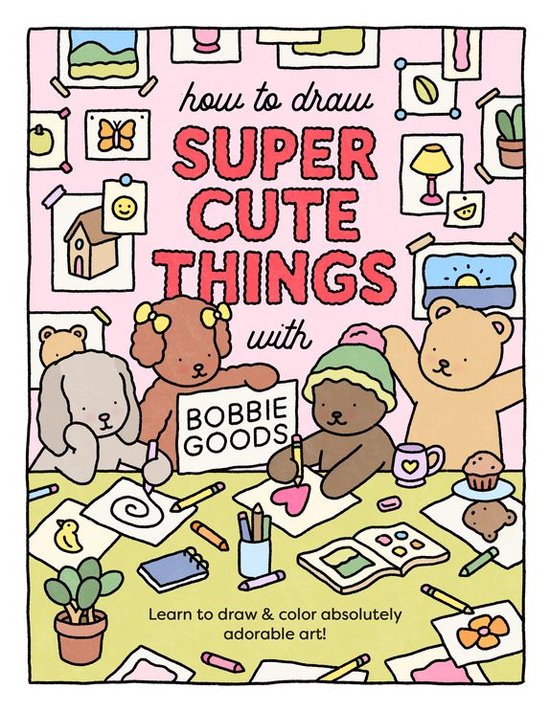 Official Bobbie Goods - How to Draw Super Cute Things with B ... - cover