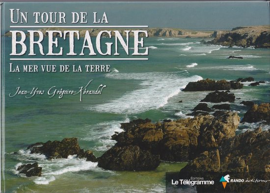 Tour de la Bretagne - La mer vue de la Terre - cover