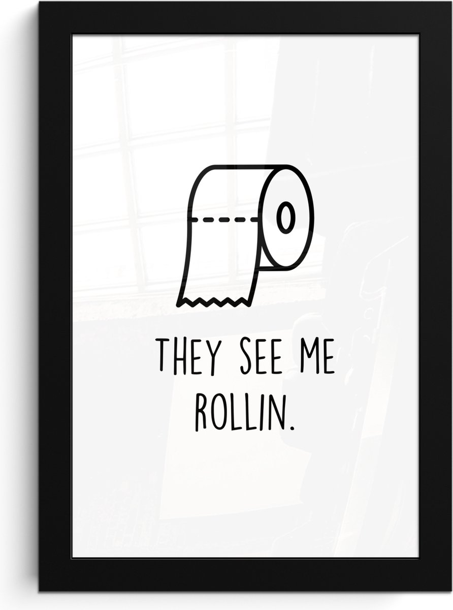 FrameYourWall Poster in lijst - Fotolijst 20x30 cm - Posters - Spreuk - WC papier - They see me rollin - Wit - Quotes - Posterlijst zwart - Wanddecoratie badkamer - Muurdecoratie WC - Decoratieve accessoires - Toilet muur decoratie