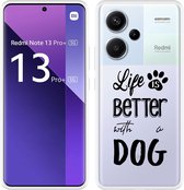 Cazy Coque adaptée pour Xiaomi Redmi Note 13 Pro+ 5G La Life est meilleure avec un chien Zwart