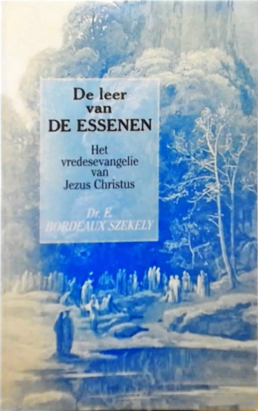 Boek 'De leer van de Essenen. Het vredesevangelie van Jezus Christus' door Dr. E. Bordeaux Szekely.