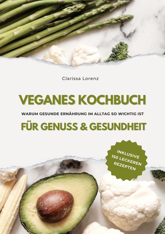 Veganes Kochbuch für Genuss & Gesundheit: Warum gesunde Ern ... - cover
