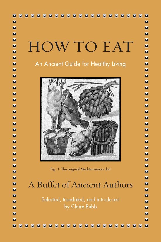 Ancient Wisdom for Modern Readers- How to Eat - cover