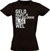 Geld maakt je niet gelukkig maar Ilse wel Dames T-shirt - geld - humor - grappig - relatie - liefde - money