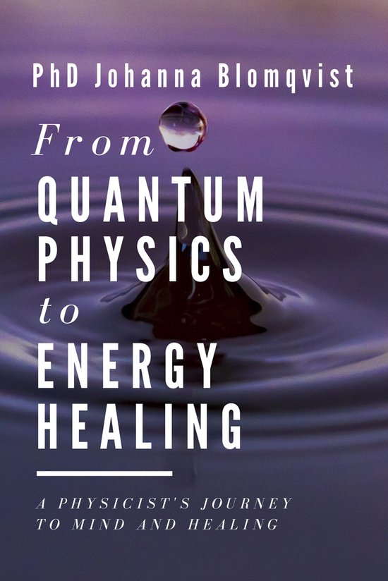 From Quantum Physics to Energy Healing