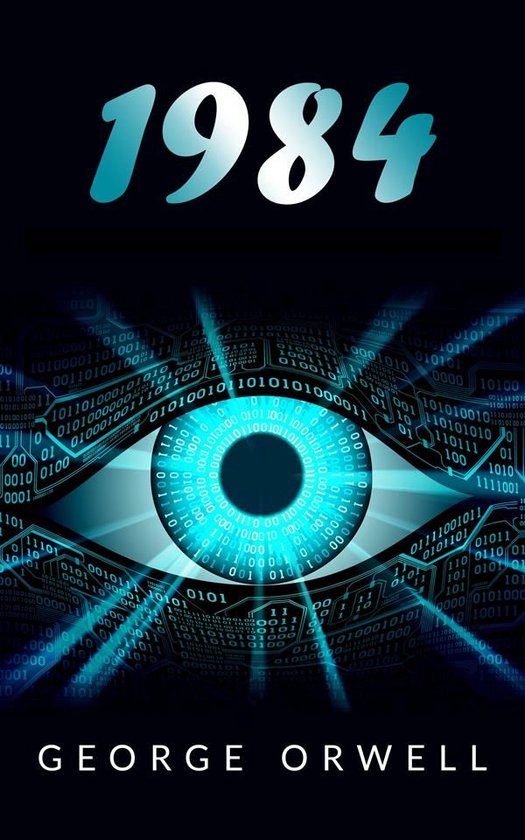 Couverture du livre "1984" de George Orwell, avec un œil bleu lumineux entouré de code binaire. "1984" en bleu et blanc.